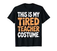 This is My Tired Teacher Costume Halloween Classroom Party T-Shirt