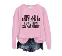 This Is My Too Tired to Function Sweatshirt Womens Funny Sayings Long Sleeve Graphic Shirts Crewneck Pullover Tops 2024 Fall
