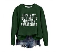 This Is My Too Tired to Function Sweatshirt Womens Funny Sayings Long Sleeve Graphic Shirts Crewneck Pullover Tops 2024 Fall