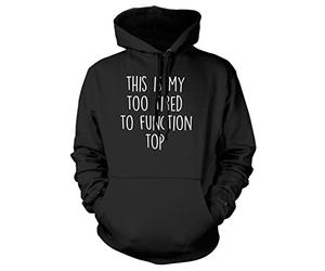 This is My Too Tired to Function Top Mens Womens Unisex Hoodie-XX-Large-Black