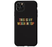 This Is My Weigh In Top Hate Exercise Diet Funny Weight Loss Case for iPhone 11 Pro Max