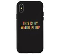 This Is My Weigh In Top Hate Exercise Diet Funny Weight Loss Case for iPhone X/XS