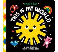 This Is My World : A High-Contrast Touch-and-Feel Book