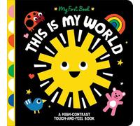 This Is My World: A High-Contrast Touch-and-Feel Book (My First Book)