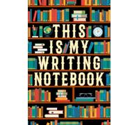 This is My Writing Notebook: A Reading Book Lover's Notebook | 6" x 9" (15.24 x 22.86 cm) 120 Blank Lined Pages Writer Sketchbook for Drawing Sketching and Notes