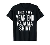 This is My Year End Pajama Funny Costume Lazy T-Shirt