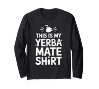 This is My Yerba Mate Long Sleeve T-Shirt