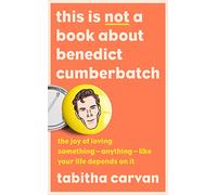 This is Not a Book About Benedict Cumberbatch