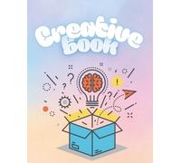 This Is Not a Book: The Whimsical Imagination Challenge Book for Curious Minds - Creative Prompts and Thought Experiments in an Activity Book for Ages 6 to Adult to Enhance Creativity