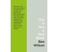 This Is Not a Diet Book : A User’s Guide to Eating Well