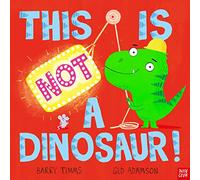 This is NOT a Dinosaur!