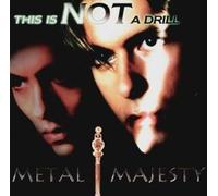 Metal Majesty - This Is Not a Drill