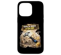This Is Not a Drill Construction Humor Hard Hat Workers Case for iPhone 14 Pro Max