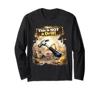 This is Not a Drill Construction Humor Hard Hat Workers Long Sleeve T-Shirt