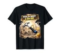 This is Not a Drill Construction Humor Hard Hat Workers T-Shirt