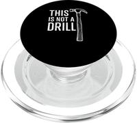 This Is Not A Drill Funny Daddy Hammer Cool Tool Humor PopSockets PopGrip for MagSafe