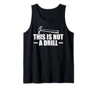 This is Not a Drill -Funny DIY Father's Day Dad Tools Hammer Tank Top