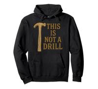 This is Not A Drill Funny Hammer Builder Woodworking Tools Pullover Hoodie
