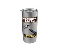 This is Not a Drill Funny Hammer Construction Joke Stainless Steel Insulated Tumbler