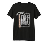 This is Not A Drill Funny Hammer Construction Quote Premium T-Shirt