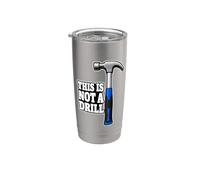 This is Not A Drill Funny Hammer Handyman Carpenter Joke Stainless Steel Insulated Tumbler