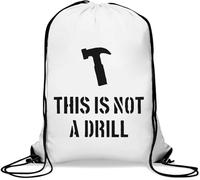 This Is Not A Drill Funny Hammer Logo Gym Sack Casual Drawstring Bag White