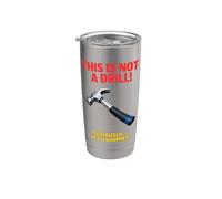 This is Not A Drill Funny Hammer Tool Pun Stainless Steel Insulated Tumbler