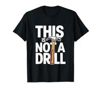 This is Not A Drill Funny Handyman Hammer T-Shirt