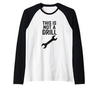This is Not A Drill Funny Wrench Tool Pun Mechanic Tee Raglan Baseball Tee