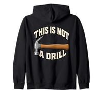 This Is Not A Drill Hammer Carpenter Contractor Handyman DIY Zip Hoodie