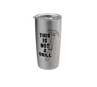 This is Not A Drill Hammer DIY Stainless Steel Insulated Tumbler