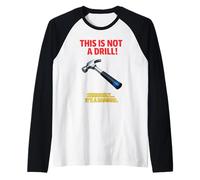 This is Not A Drill Hammer Joke Funny Tool Humor Woodworking Raglan Baseball Tee