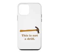 This is Not A Drill Novelty Tools Hammer Builder Woodworking Case for iPhone 12 mini