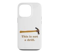 This is Not A Drill Novelty Tools Hammer Builder Woodworking Case for iPhone 13 Pro