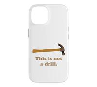 This is Not A Drill Novelty Tools Hammer Builder Woodworking Case for iPhone 14