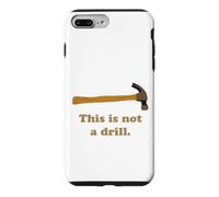 This is Not A Drill Novelty Tools Hammer Builder Woodworking Case for iPhone 7 Plus/8 Plus