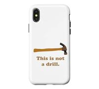 This is Not A Drill Novelty Tools Hammer Builder Woodworking Case for iPhone X/XS