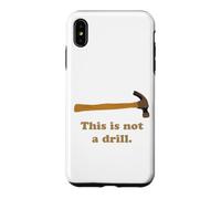 This is Not A Drill Novelty Tools Hammer Builder Woodworking Case for iPhone XS Max