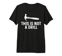 This is not a Hammer Drill Tool. Premium T-Shirt