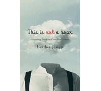 This Is not a Hoax : Unsettling Truth in Canadian Culture