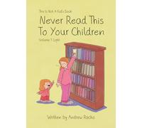 This Is Not A Kid's Book - Never Read This To Your Children Volume 1: Light