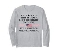 This is Not a Left or Right Moment It's a Right Wrong Moment Long Sleeve T-Shirt