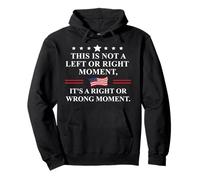 This is Not a Left or Right Moment Its a Right Wrong Moment Pullover Hoodie