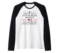 This is Not a Left or Right Moment It's a Right Wrong Moment Raglan Baseball Tee