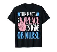 This is Not a Peace Sign OB Nurse Labor & Delivery Nurse T-Shirt
