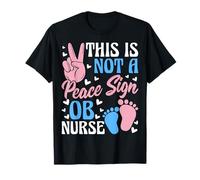 This is Not a Peace Sign OB Nurse Obstetrics Nurse Gifts T-Shirt