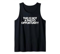 This Is Not A Photo Opportunity Funny Tank Top