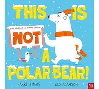 This is NOT a Polar Bear!: (This is NOT a ...)