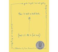 This Is Not a Sad Book (But It's OK to Feel Sad): A guide to grief, loss and getting through hard times
