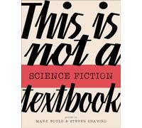 This Is Not A Science Fiction Textbook (This Is Not A...Textbook)